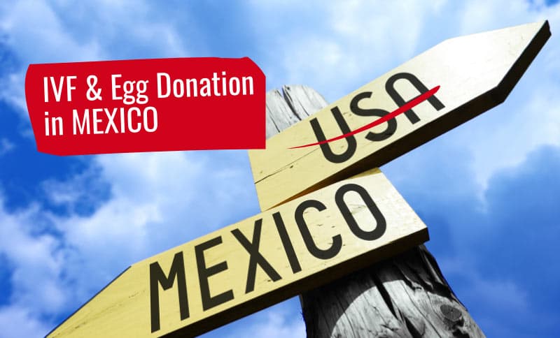 IVF in Mexiko – warum USA Patientinnen nach Mexiko reisen für IVF und Eizellbespendebehandlung?