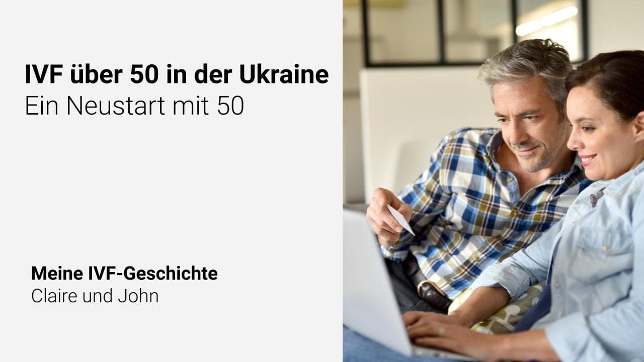 IVF über 50 in der Ukraine – Ein Neustart mit 50