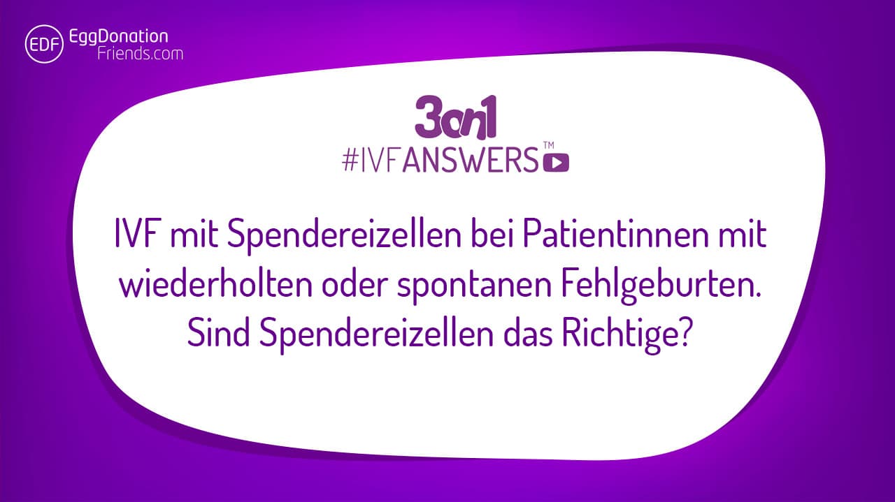 IVF mit Spendereizellen bei Patientinnen mit wiederholten oder spontanen Fehlgeburten. Sind Spendereizellen das Richtige?