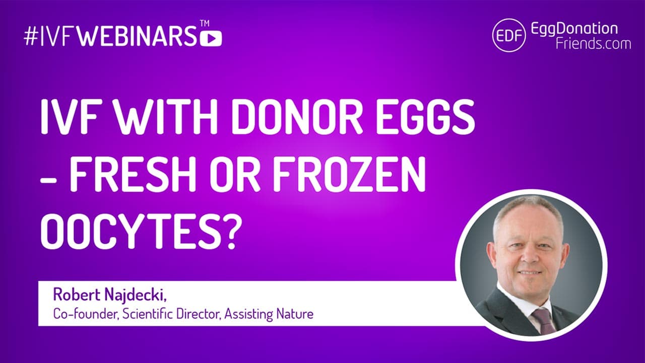 Frische Spendereizellen oder gefrorene Eizellen für IVF – was ist besser? #IVFWEBINARS