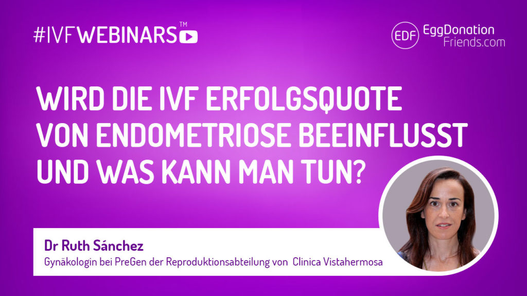 Wie beeinflusst Endometriose die IVF Erfolgsquoten und was kann man tun? #IVFWEBINARS by Egg Donation Friends