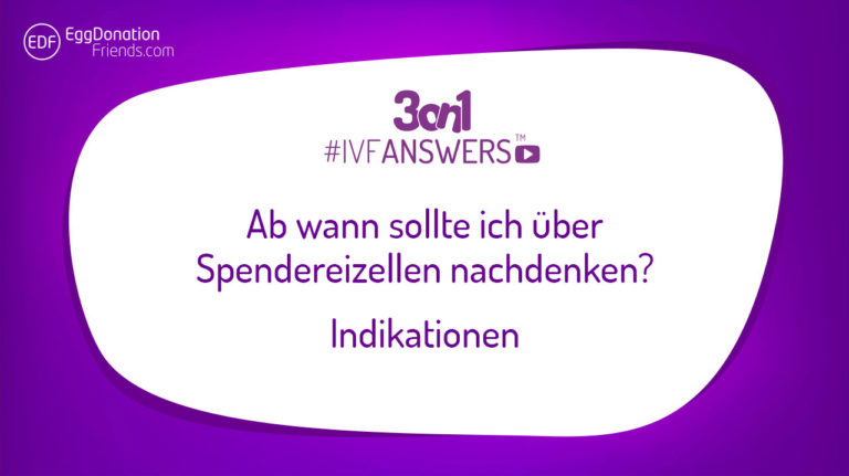 Ab wann sollte ich über Spendereizellen nachdenken? Indikationen